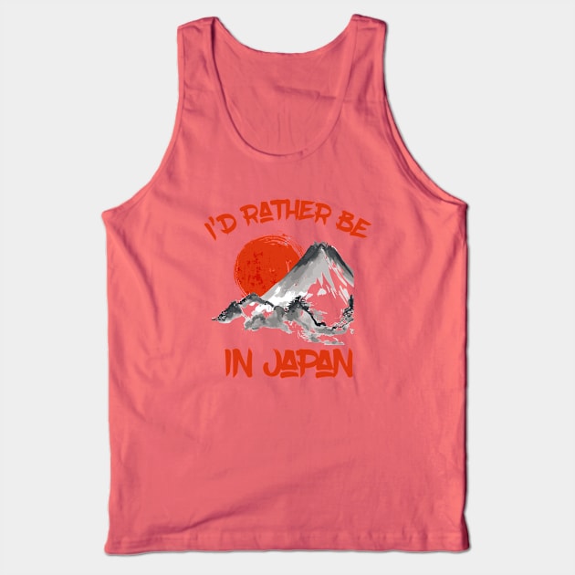 I’d rather be in Japan Tank Top by MessageOnApparel